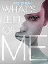 Cover image for What's Left of Me